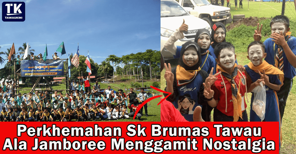 Perkhemahan Sekolah Pedalaman  SK Brumas Tawau Ala Jamboree Menggamit Memori Nostalgia