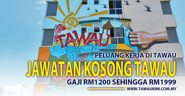 Peluang Kerja Di Tawau – Gaji RM1500 Sehingga RM1999