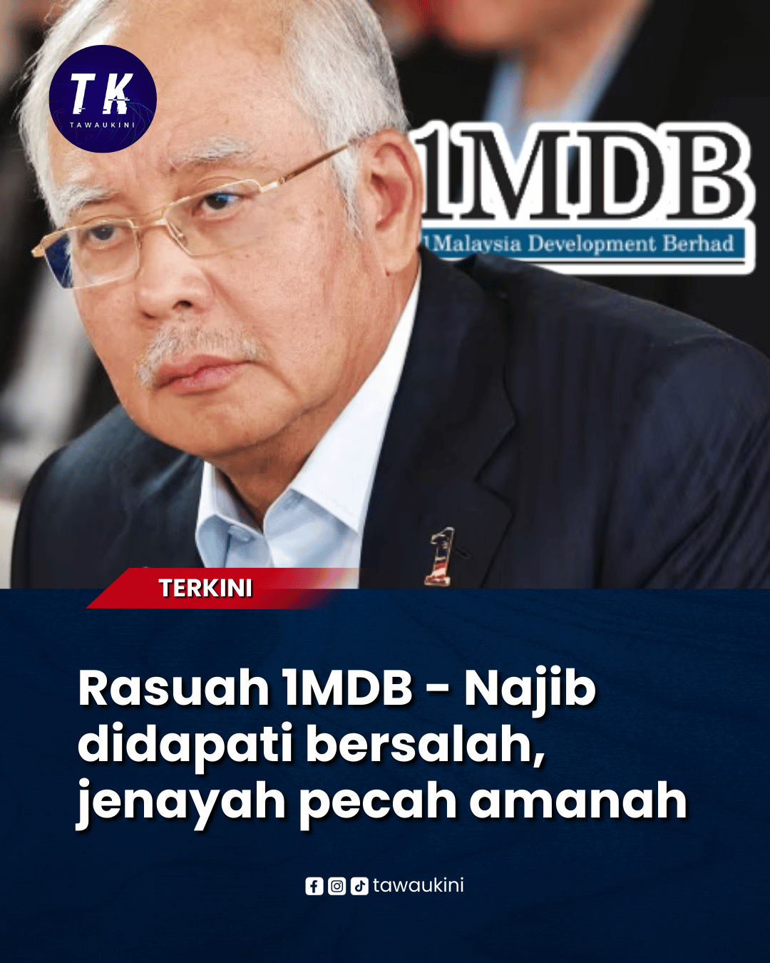 Rasuah 1MDB – Najib didapati bersalah, jenayah pecah amanah