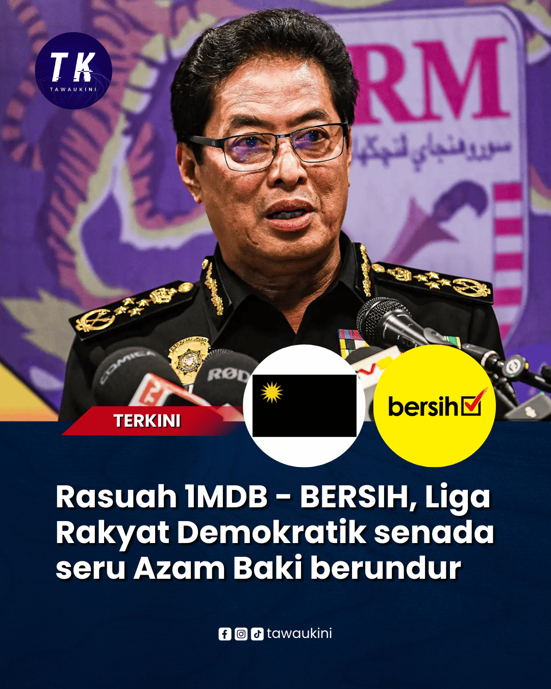 Rasuah 1MDB – BERSIH, Liga Rakyat Demokratik senada seru Azam Baki berundur
