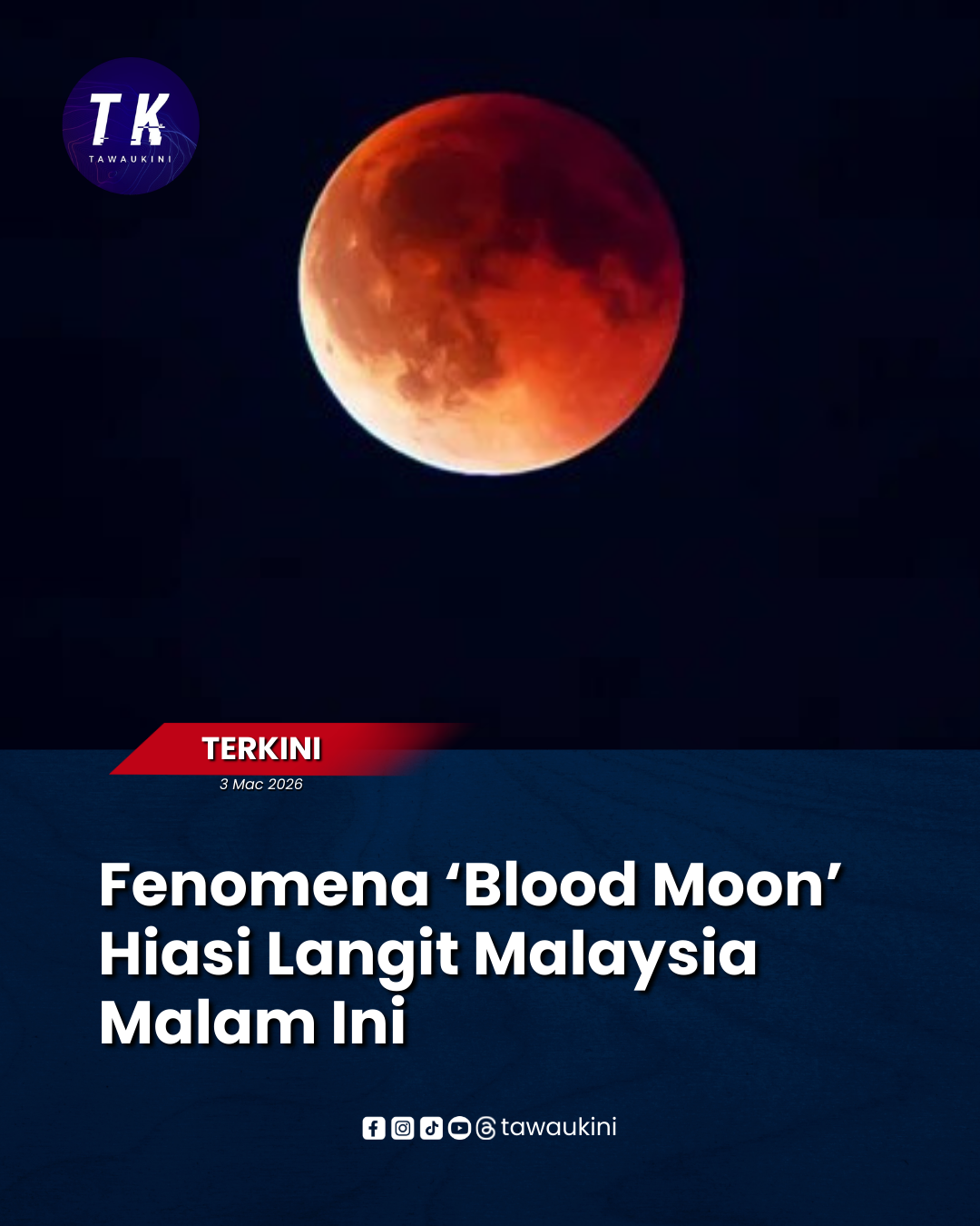 Fenomena ‘Blood Moon’ Hiasi Langit Malaysia Malam Ini