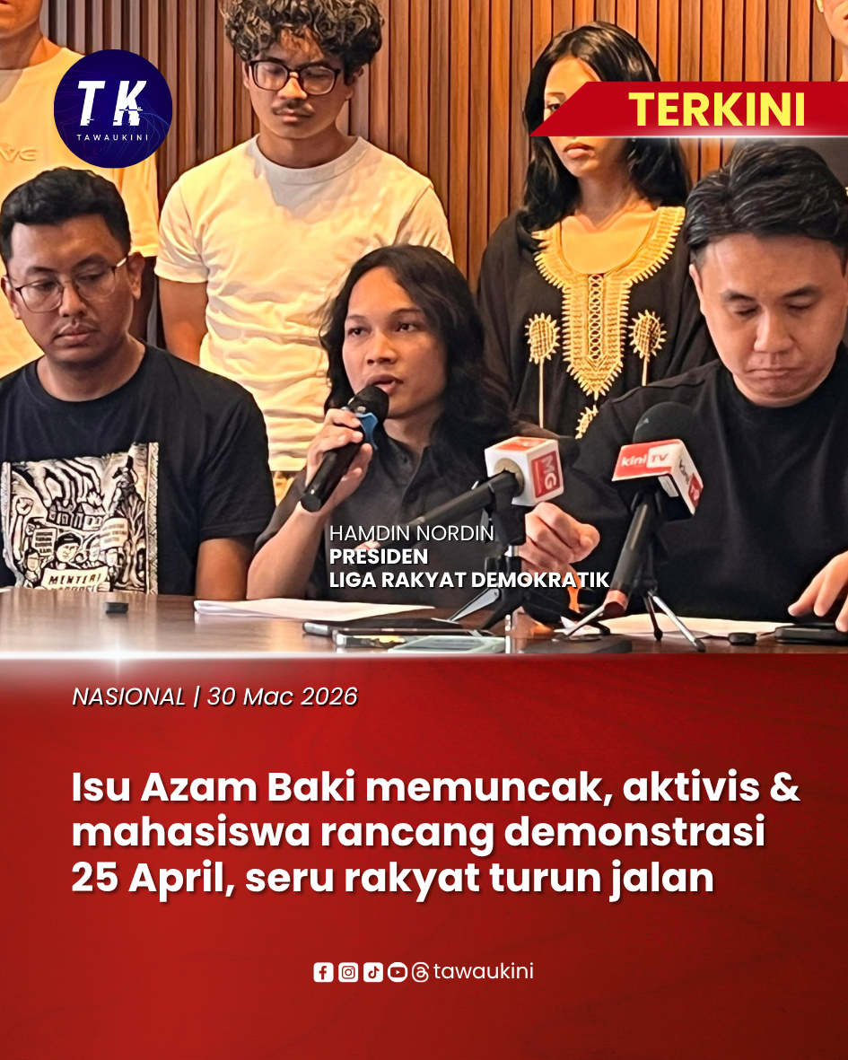 Isu Azam Baki memuncak, aktivis & mahasiswa rancang demonstrasi 25 April, seru rakyat turun jalan