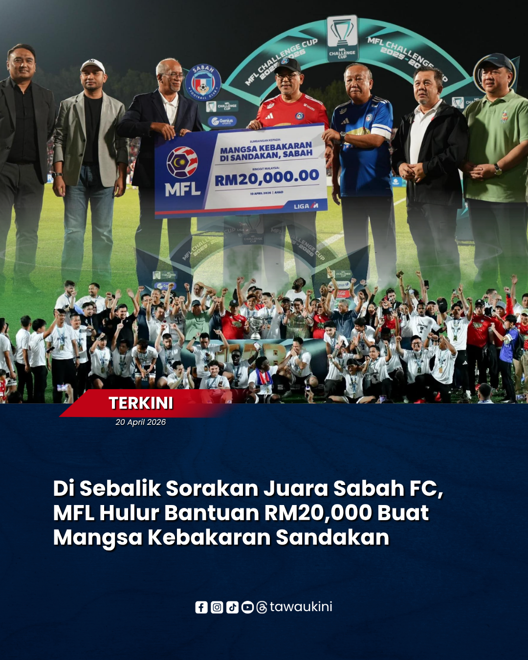 Di Sebalik Sorakan Juara Sabah FC, MFL Hulur Bantuan RM20,000 Buat Mangsa Kebakaran Sandakan