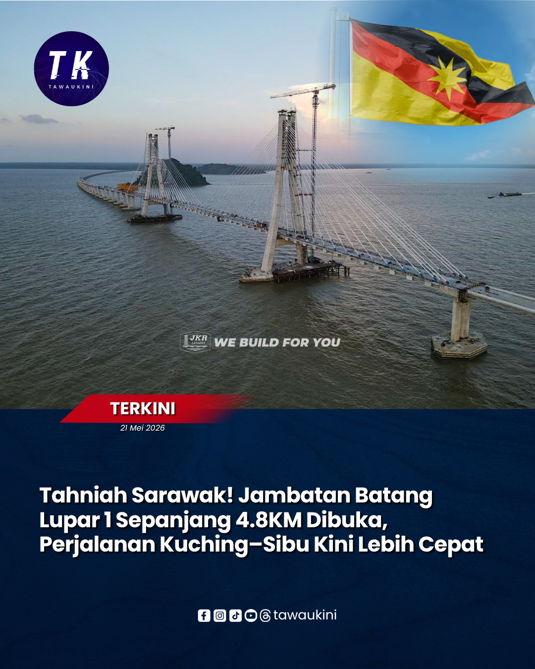Jambatan Batang Lupar 1 Sepanjang 4.8KM Dibuka, Perjalanan Kuching–Sibu Kini Lebih Cepat