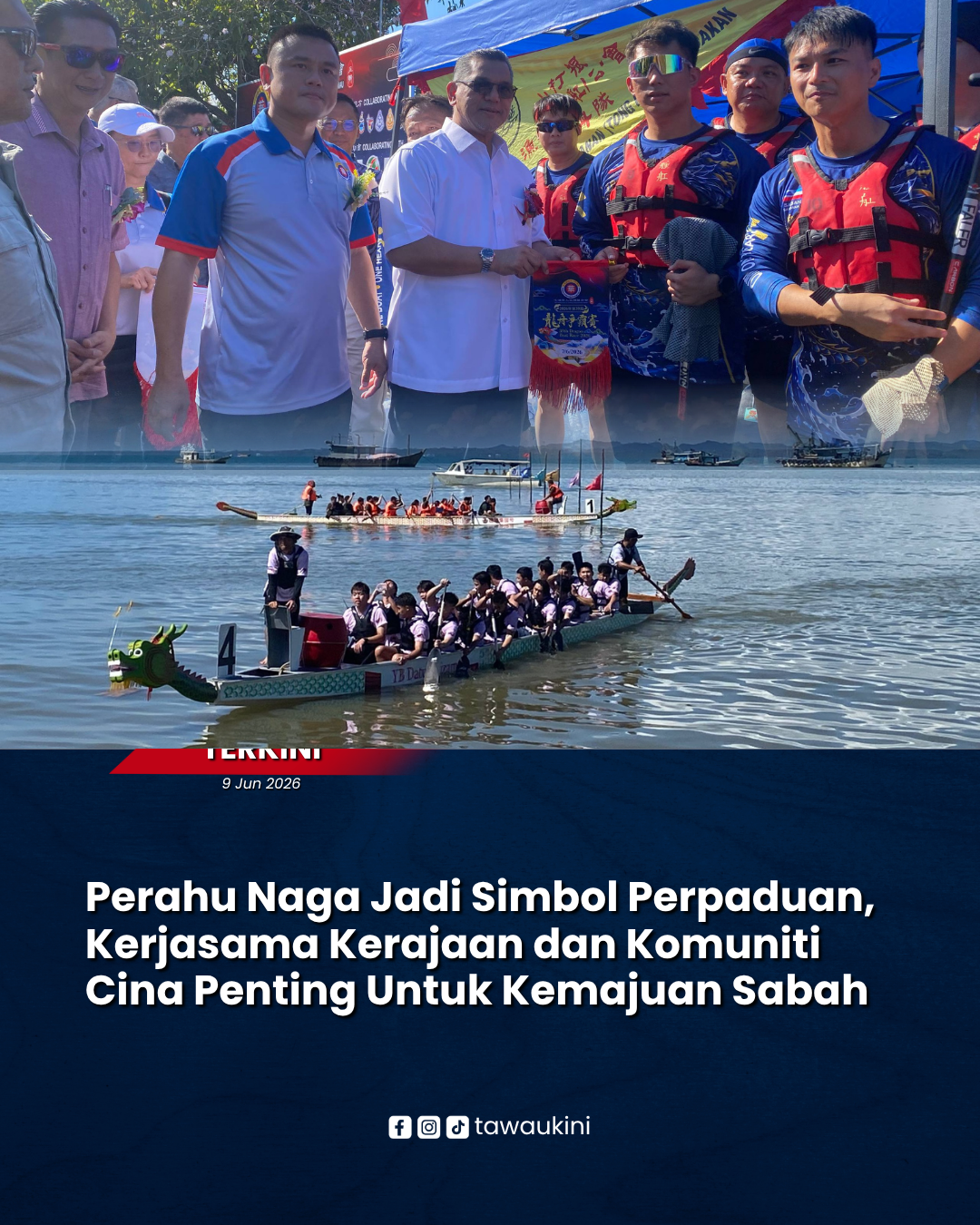 Perahu Naga Jadi Simbol Perpaduan, Kerjasama Kerajaan dan Komuniti Cina Penting Untuk Kemajuan Sabah
