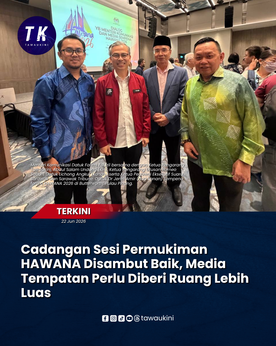 Cadangan Sesi Permukiman HAWANA Disambut Baik, Media Tempatan Perlu Diberi Ruang Lebih Luas