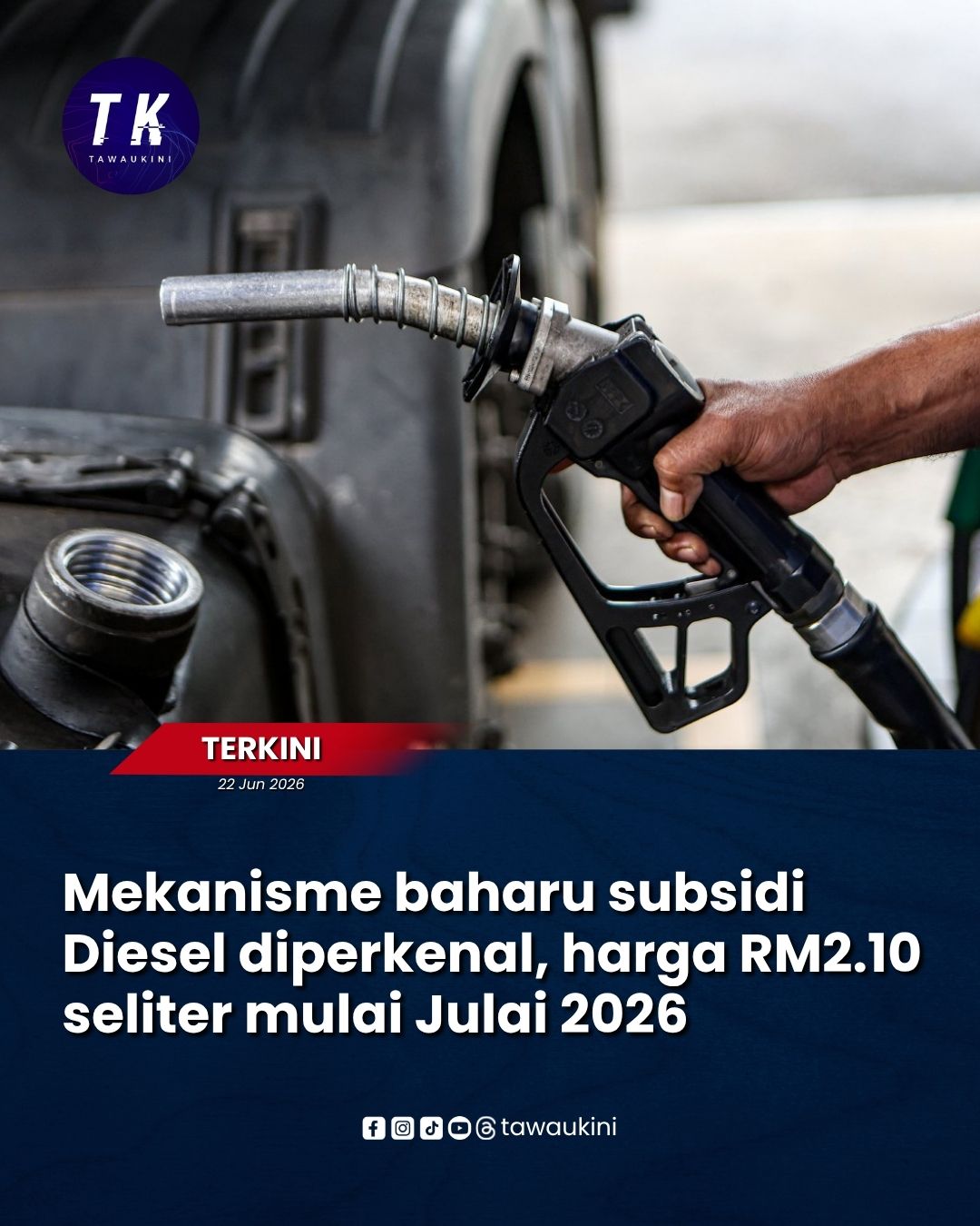 Mekanisme baharu subsidi Diesel diperkenal, harga RM2.10 seliter mulai Julai 2026