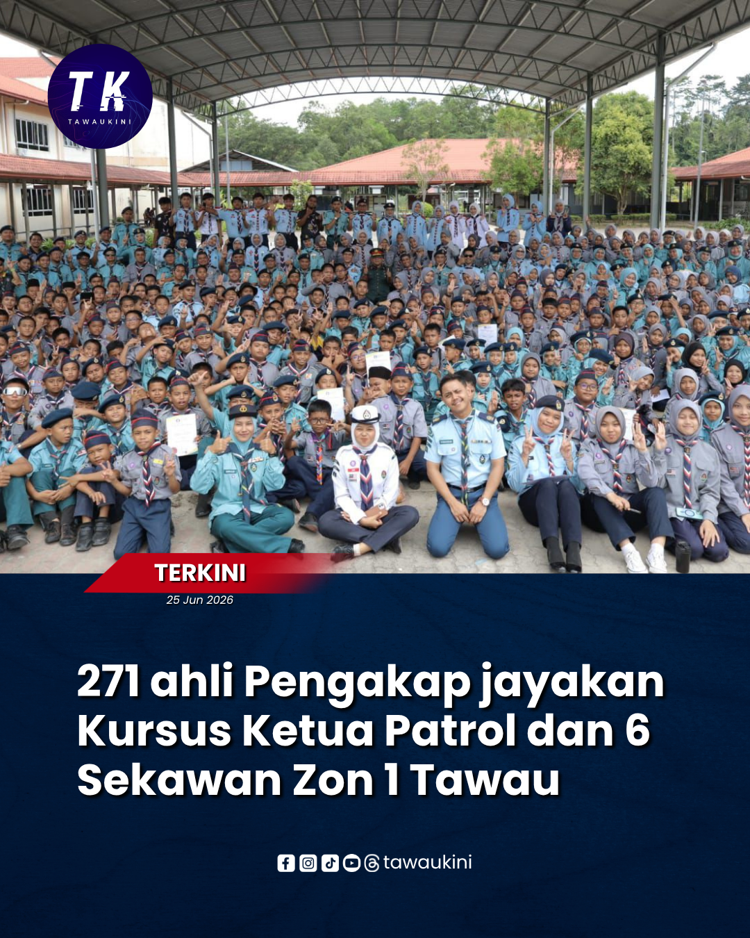 271 ahli Pengakap jayakan Kursus Ketua Patrol dan 6 Sekawan Zon 1 Tawau