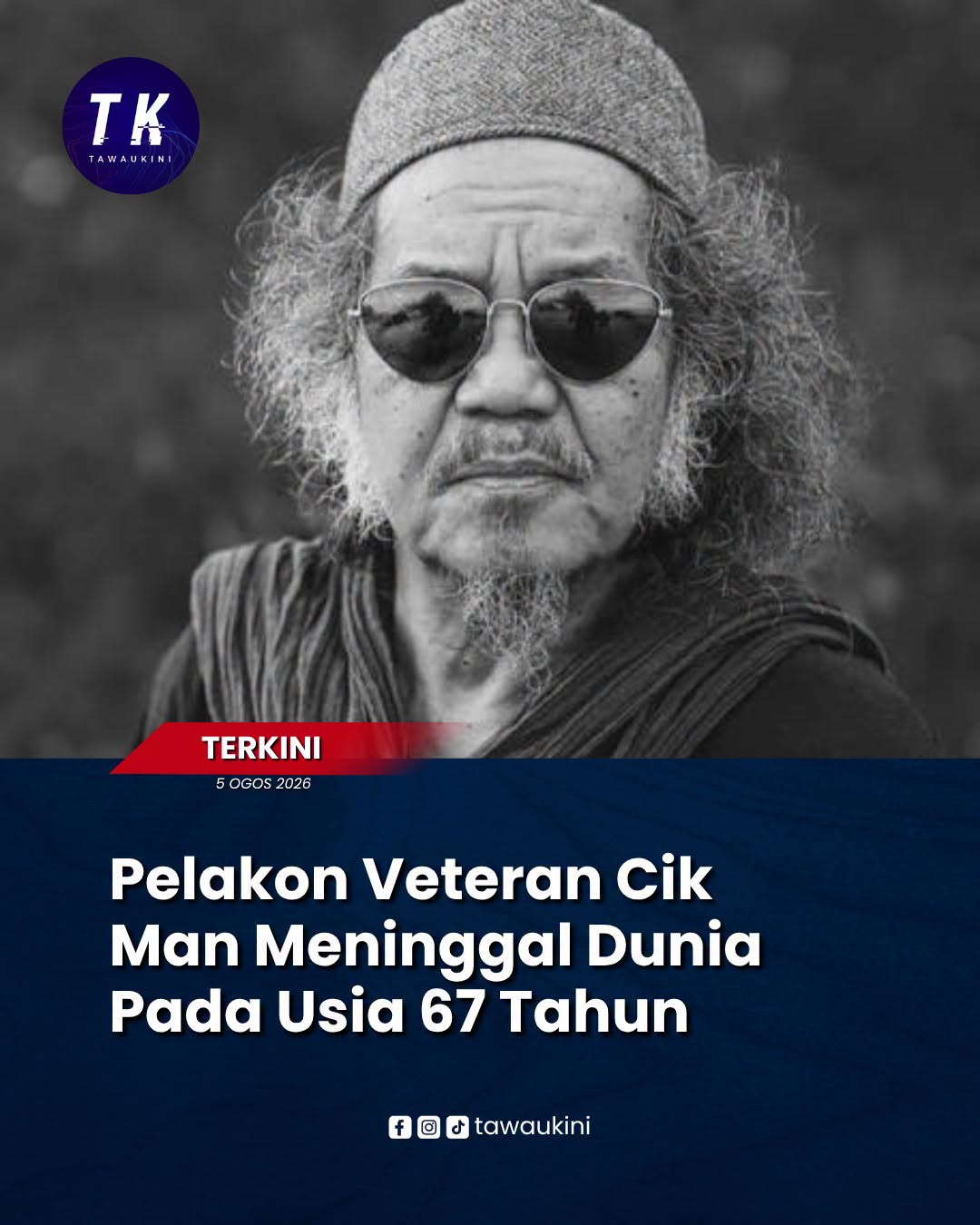 Pelakon Veteran Cik Man Meninggal Dunia Pada Usia 67 Tahun