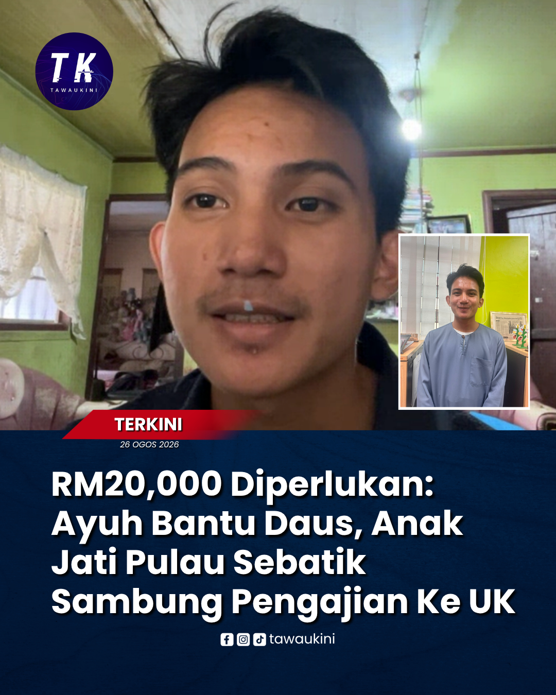 RM20,000 Diperlukan: Ayuh Bantu Daus, Anak Jati Pulau Sebatik Sambung Pengajian Ke UK