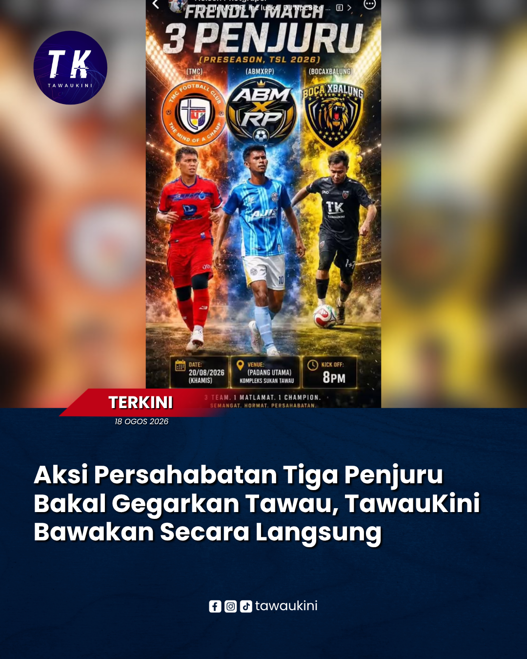 Aksi Persahabatan Tiga Penjuru Bakal Gegarkan Tawau, TawauKini Bawakan Secara Langsung