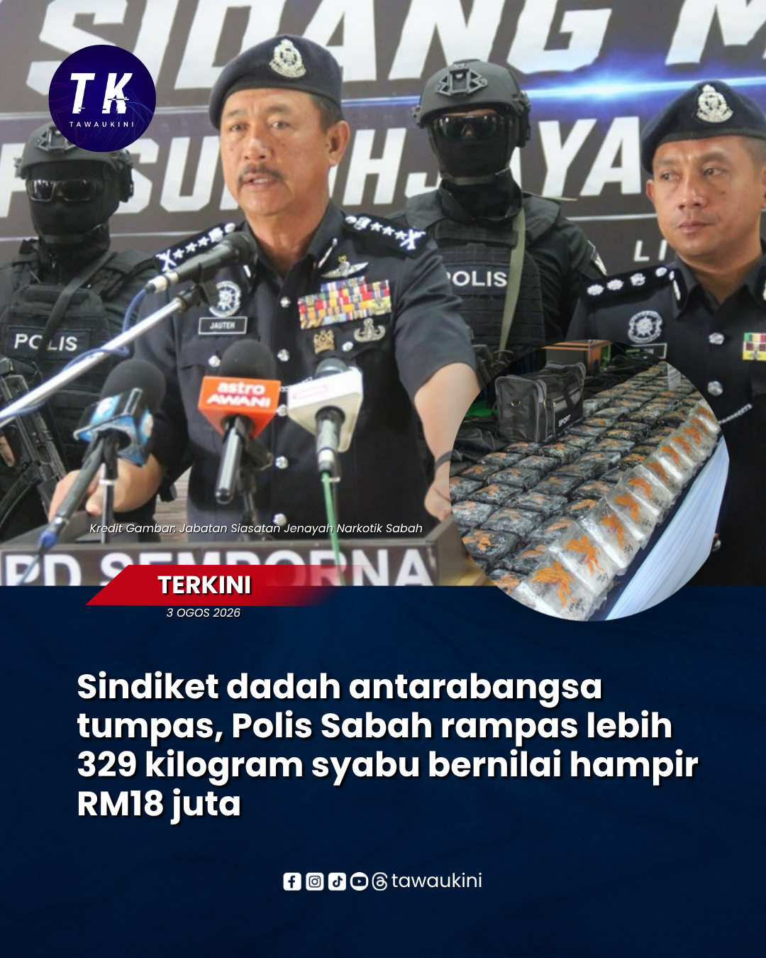 Sindiket dadah antarabangsa tumpas, Polis Sabah rampas lebih 329 kilogram syabu bernilai hampir RM18 juta