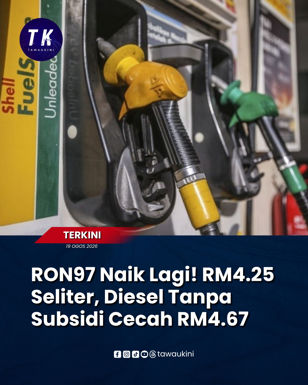 RON97 naik lagi! RM4.25 seliter, diesel tanpa subsidi cecah RM4.67