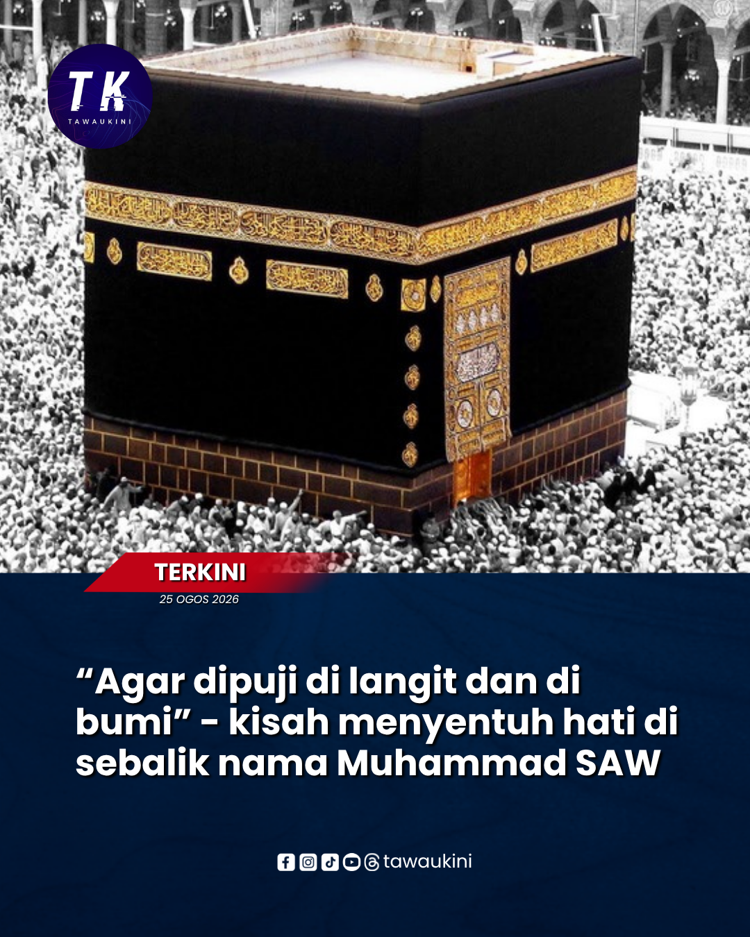 “Agar dipuji di langit dan di bumi” – kisah menyentuh hati di sebalik nama Muhammad SAW