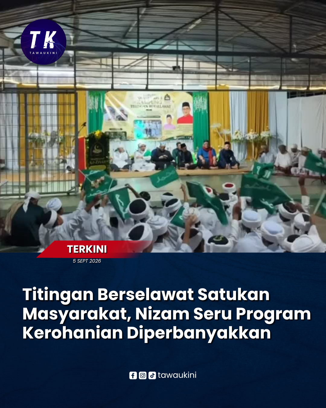 Titingan Berselawat Satukan Masyarakat, Nizam Mahu Program Kerohanian Diperbanyakkan