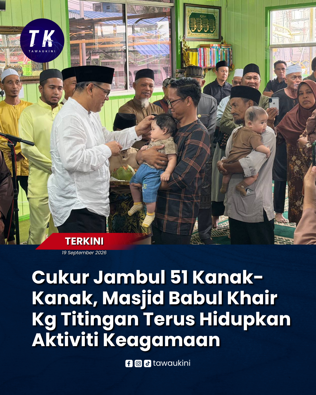 Cukur Jambul 51 Kanak-Kanak, Masjid Babul Khair Kg Titingan Terus Hidupkan Aktiviti Keagamaan