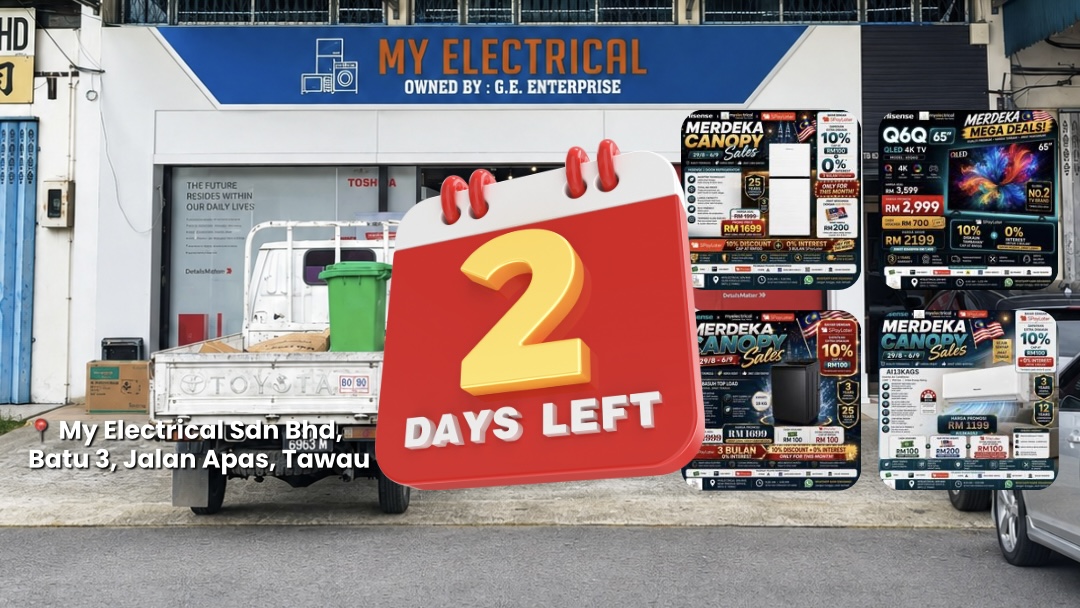 Berbaki 2 hari lagi kempen di My Electrical Tawau – Beli TV, peti sejuk, aircond dan banyak lagi dengan harga jimat