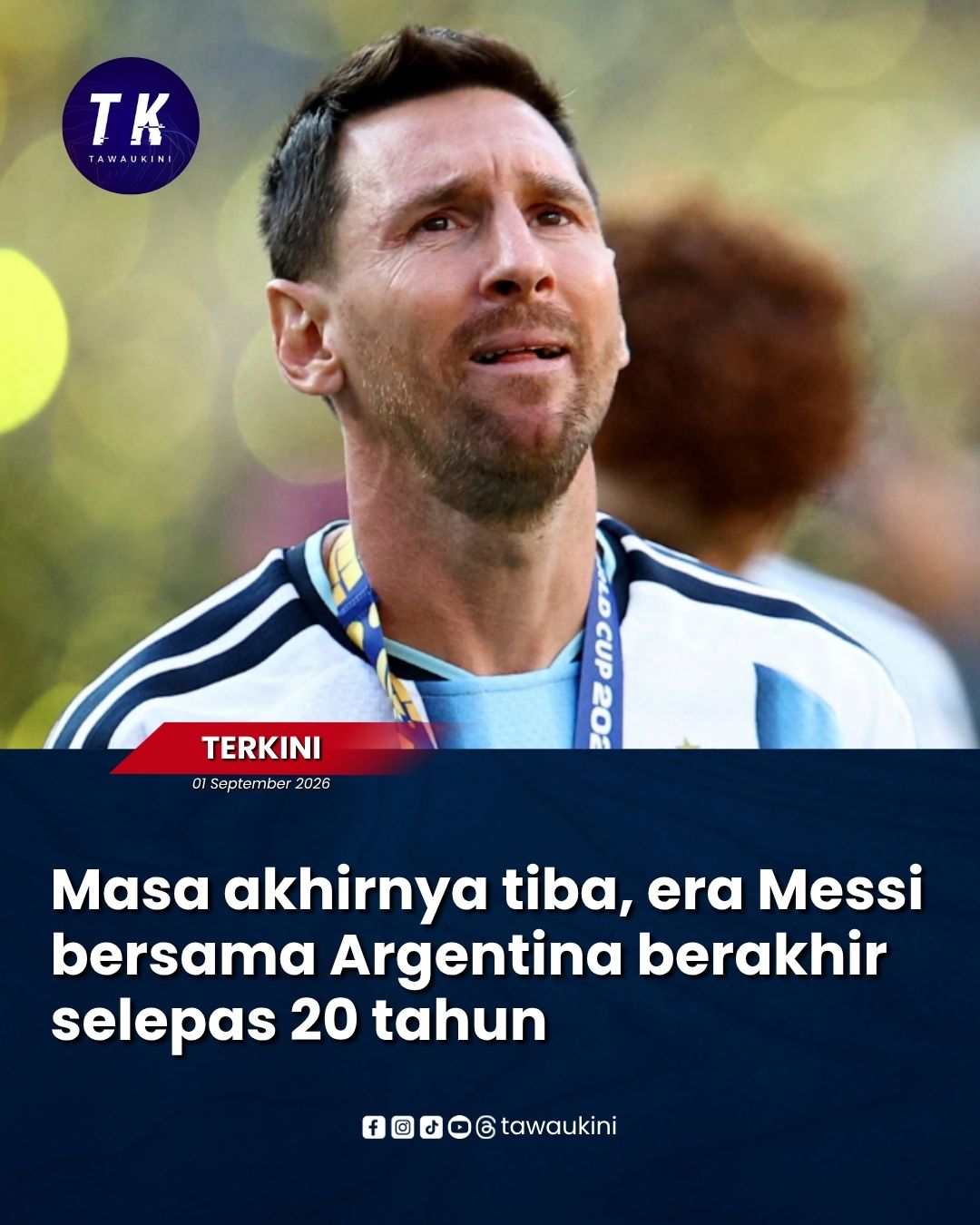 Masa akhirnya tiba, era Messi bersama Argentina berakhir selepas 20 tahun