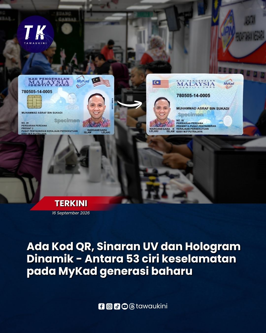 Ada Kod QR, Sinaran UV dan Hologram Dinamik – Antara 53 ciri keselamatan pada MyKad generasi baharu