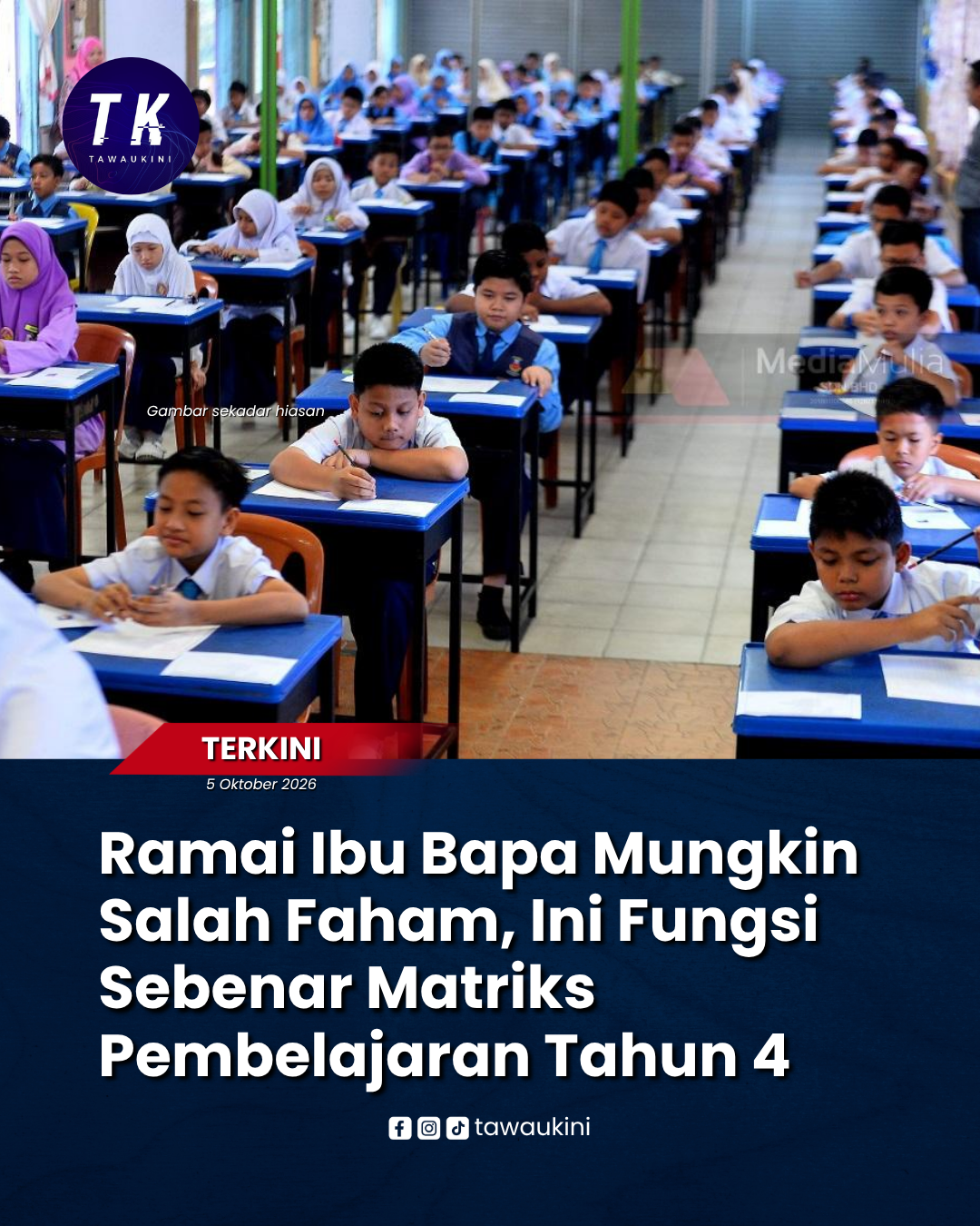 Ramai Ibu Bapa Mungkin Salah Faham, Ini Fungsi Sebenar Matriks Pembelajaran Tahun 4