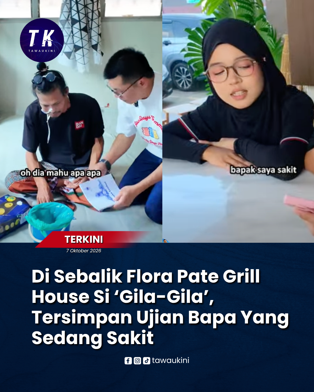 Di Sebalik Flora Pate Grill House Si ‘Gila-Gila’, Tersimpan Ujian Bapa Yang Sedang Sakit