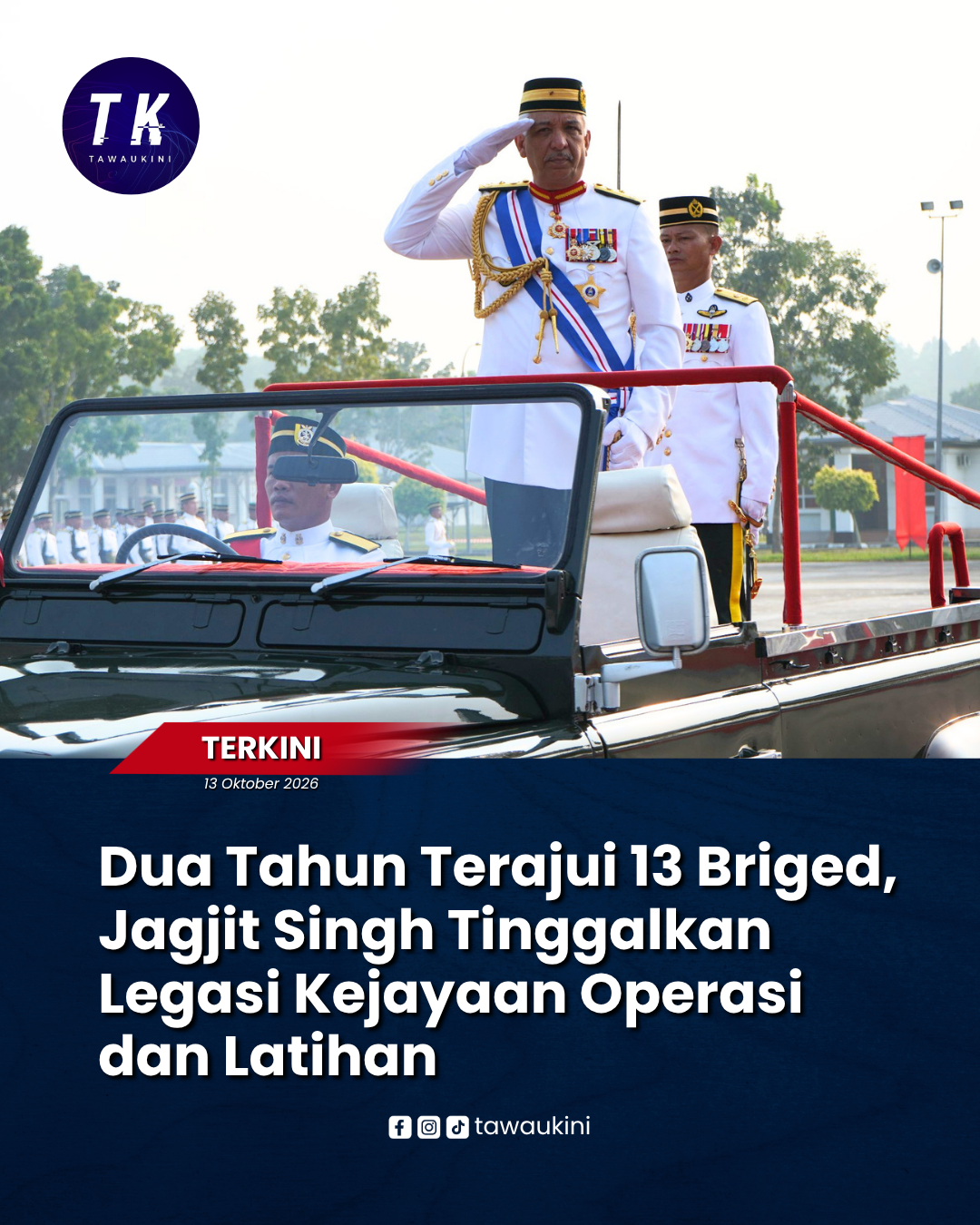 Dua Tahun Terajui 13 Briged, Jagjit Singh Tinggalkan Legasi Kejayaan Operasi dan Latihan