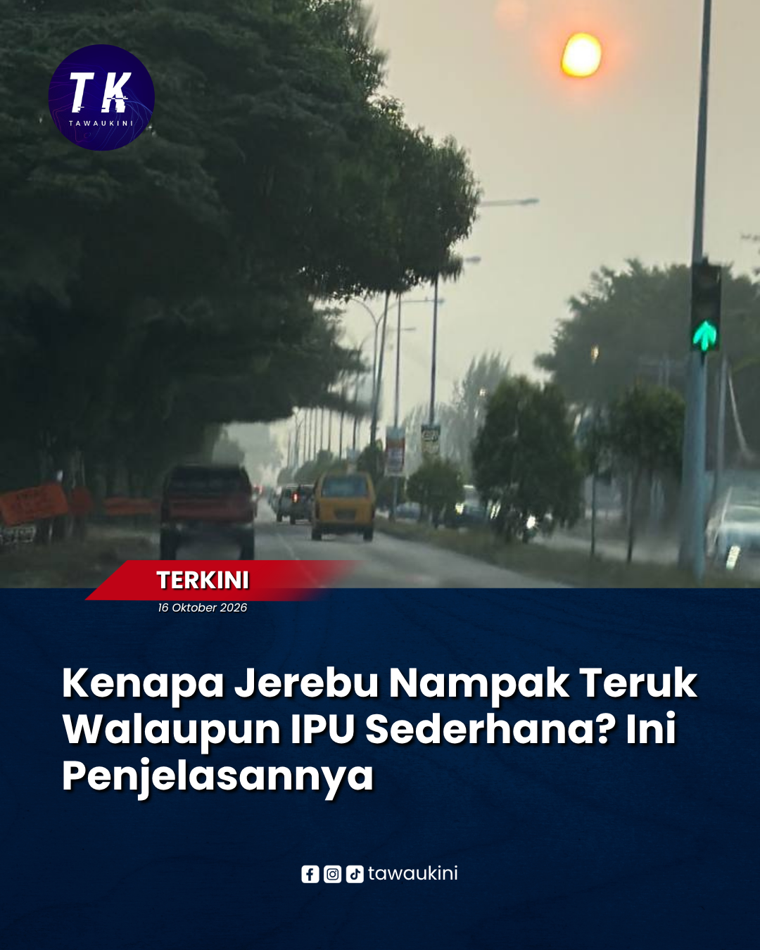 Kenapa Jerebu Nampak Teruk Walaupun IPU Sederhana? Ini Penjelasannya