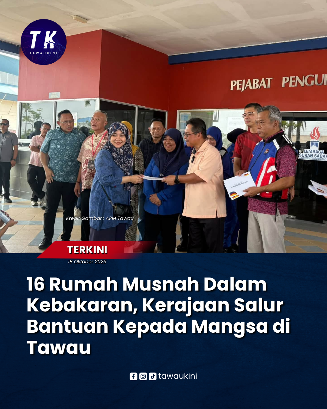 16 Rumah Musnah Dalam Kebakaran, Kerajaan Salur Bantuan Kepada Mangsa Tawau