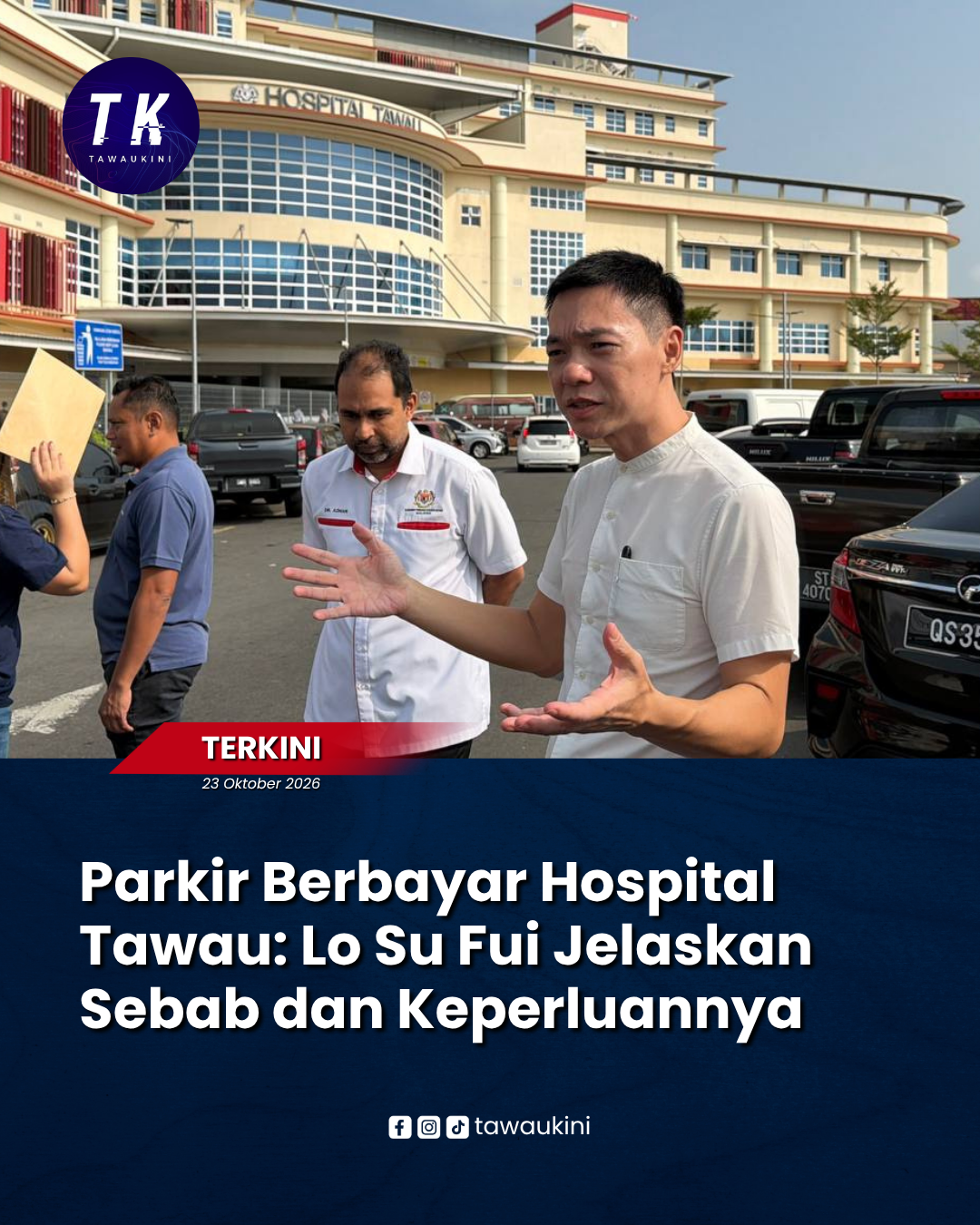 Parkir Berbayar Hospital Tawau: Lo Su Fui Jelaskan Keperluan Keselamatan, Kebersihan