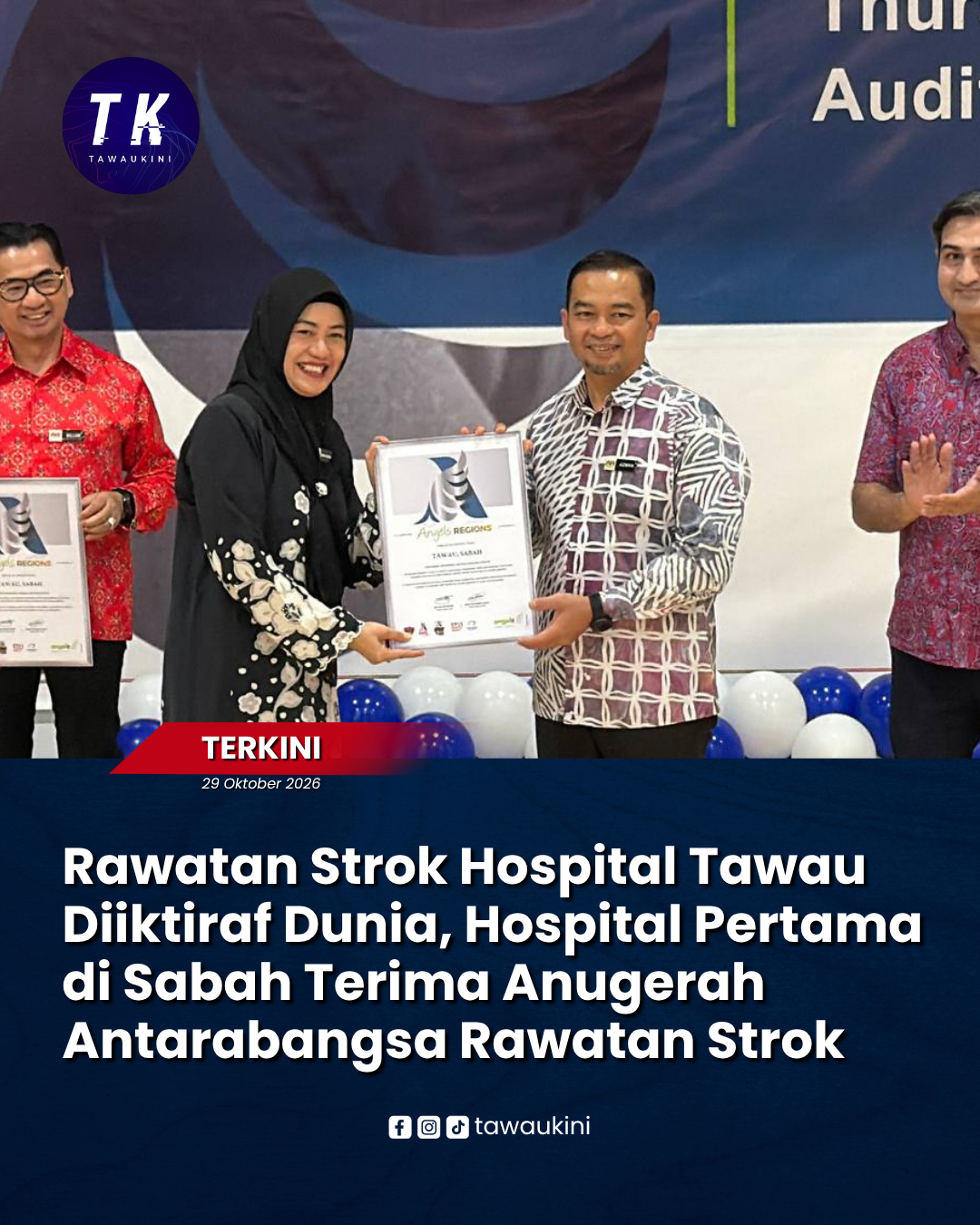 Rawatan Strok Hospital Tawau Diiktiraf Dunia, Hospital Pertama di Sabah Terima Anugerah Antarabangsa Rawatan Strok