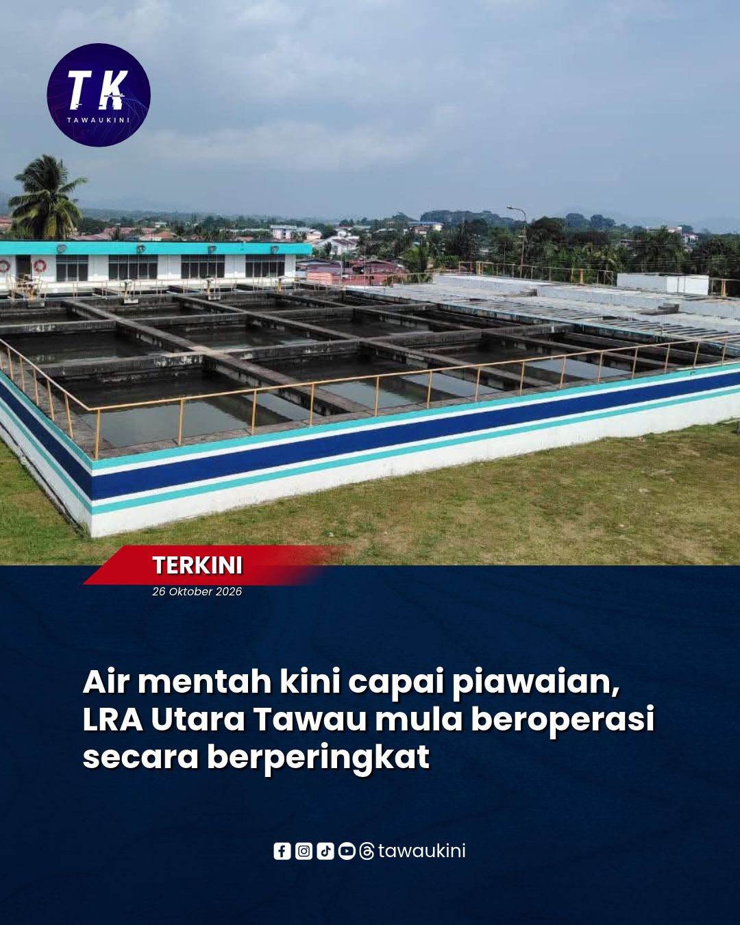 Air mentah kini capai piawaian, LRA Utara Tawau mula beroperasi secara berperingkat