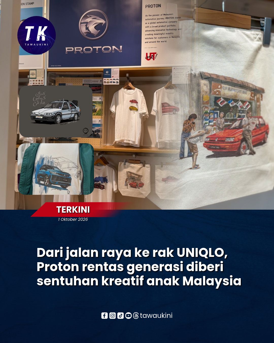 Dari jalan raya ke rak UNIQLO, Proton rentas generasi diberi sentuhan kreatif anak Malaysia