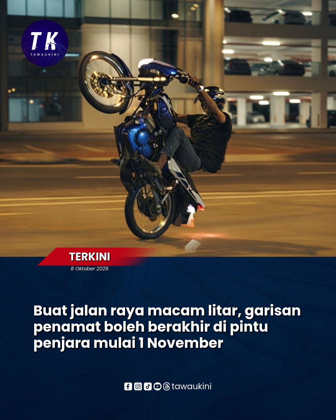 Buat jalan raya macam litar, garisan penamat boleh berakhir di pintu penjara mulai 1 November