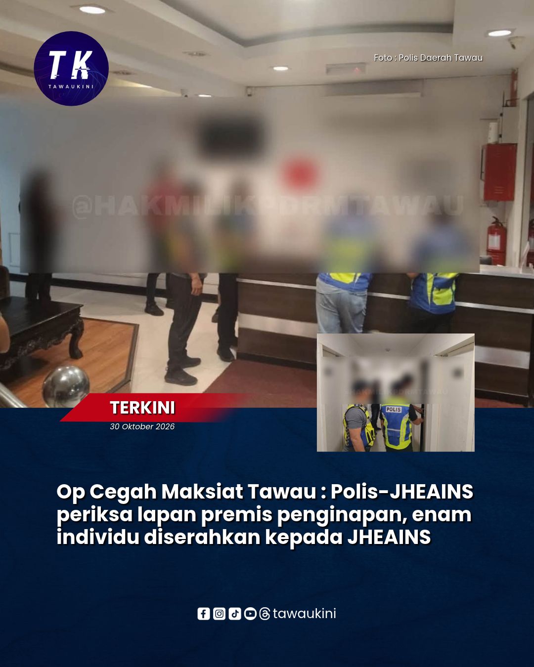 Op Cegah Maksiat Tawau : Polis-JHEAINS periksa lapan premis penginapan, enam individu diserahkan kepada JHEAINS